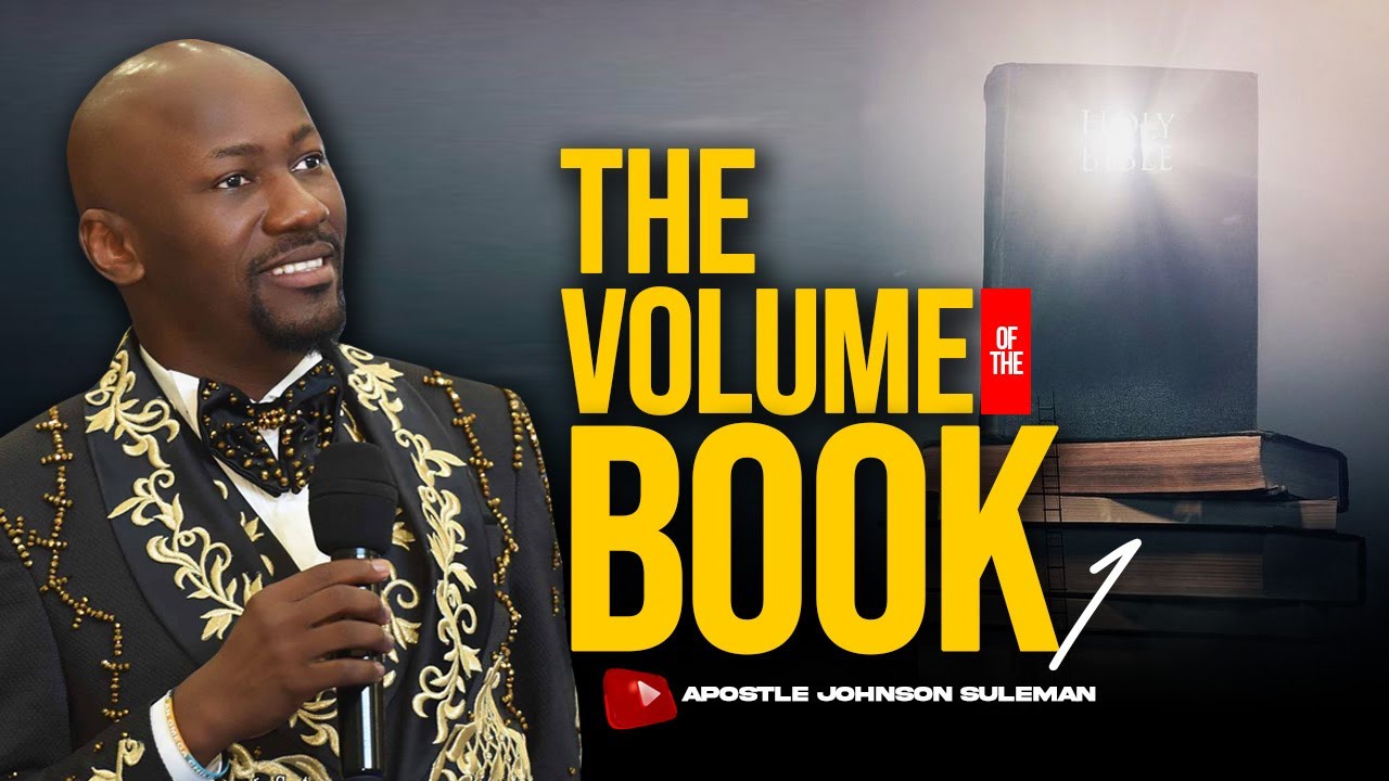 (Audio Message)🎙️📚THE VOLUME OF THE BOOK (Part 1)  By Apostle Johnson Suleman