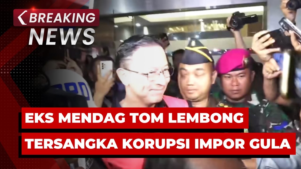 BREAKING NEWS - Eks Mendag Thomas Lembong Tersangka Korupsi Impor Gula