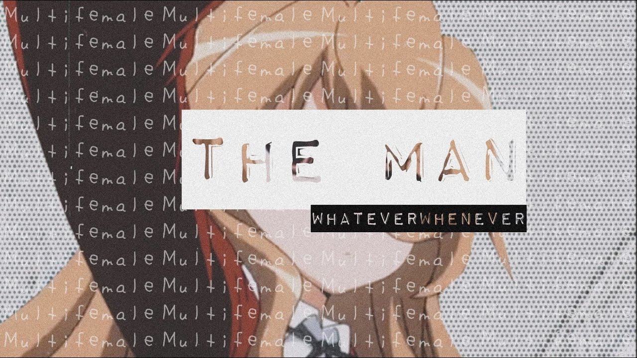 »multifemales | the man