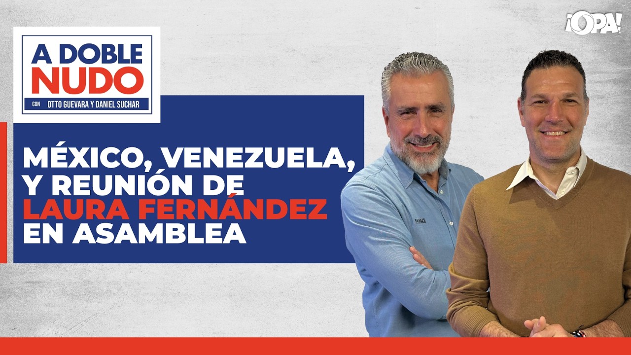 🟤 EP. COMPLETO 26/02 - México, Venezuela, y reunión de Laura Fernández en Asamblea