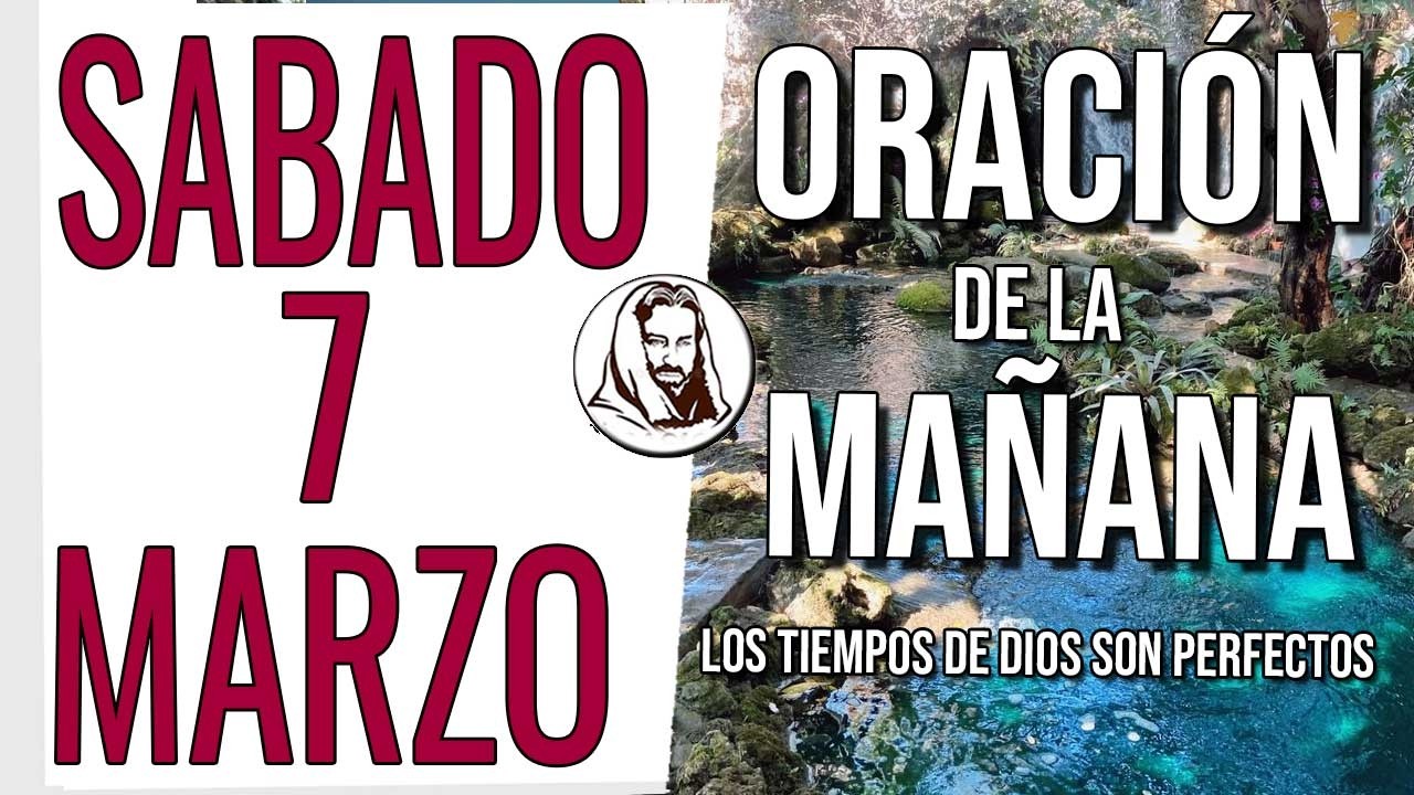 ☀️ ORACIÓN DE LA MAÑANA SÁBADO 7 DE MARZO DE 2026 RECIBE UN MILAGRO HOY
