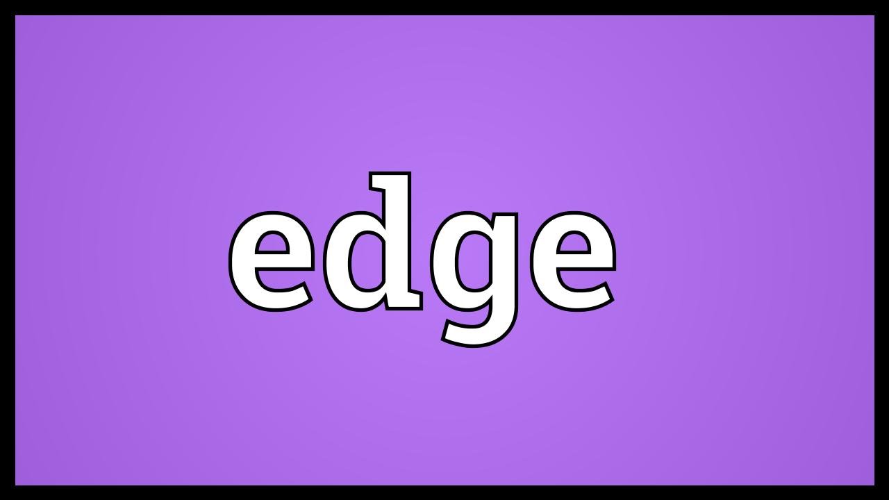 Значение слова Edge