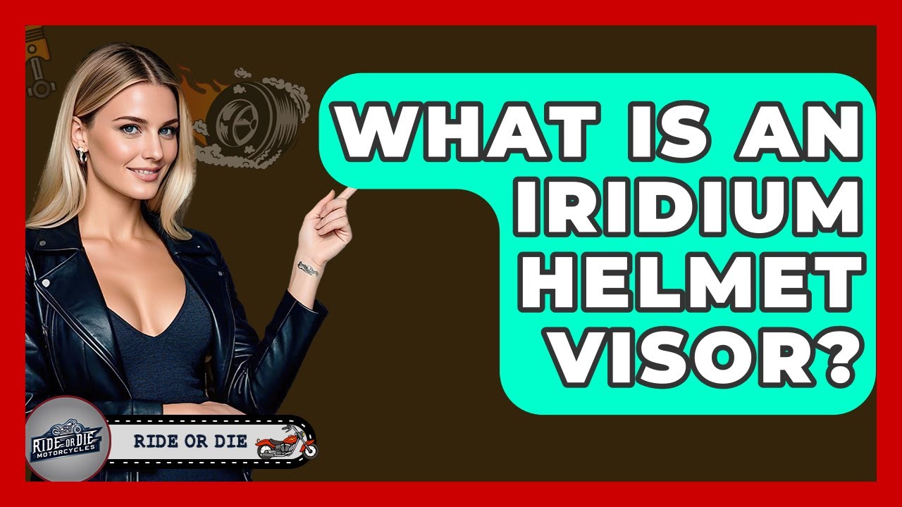 What Is An Iridium Helmet Visor? - Ride or Die Motorcycles