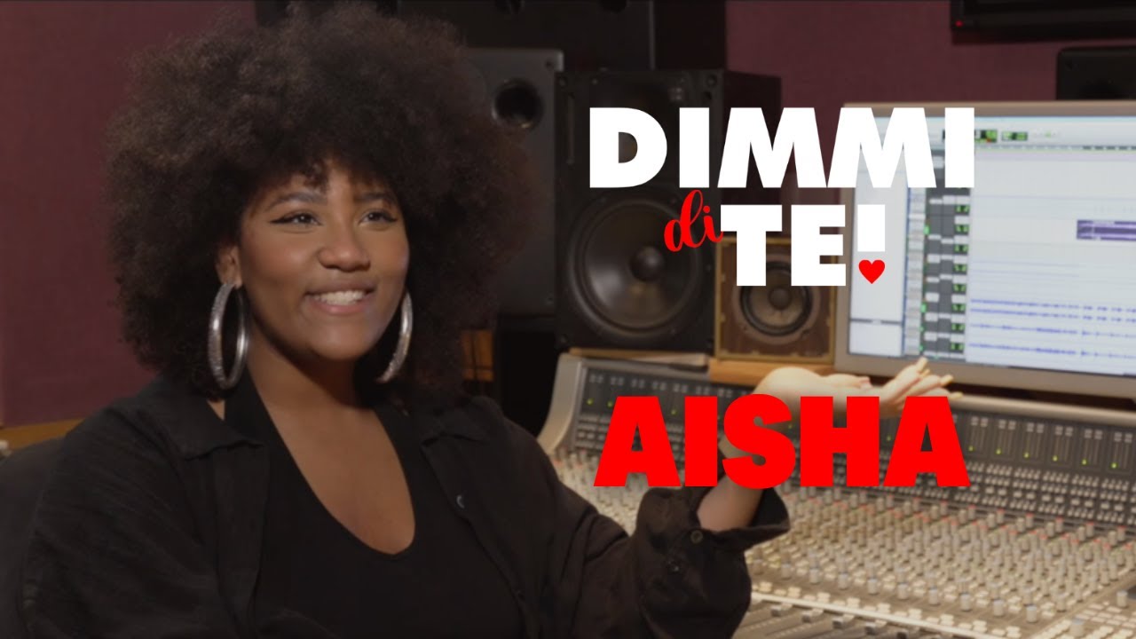 DIMMI DI TE | Aisha - Puntata 7