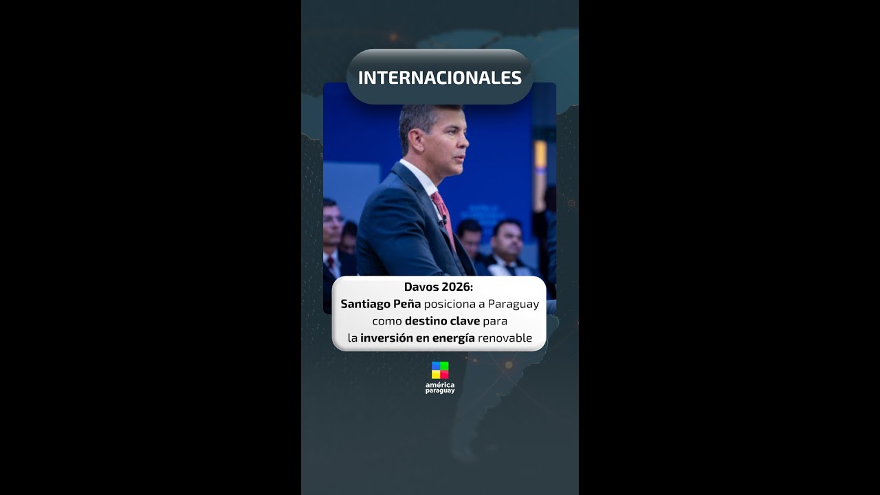 Davos 2026: Santiago Peña posiciona a Paraguay como destino clave para la inversión en energía renov