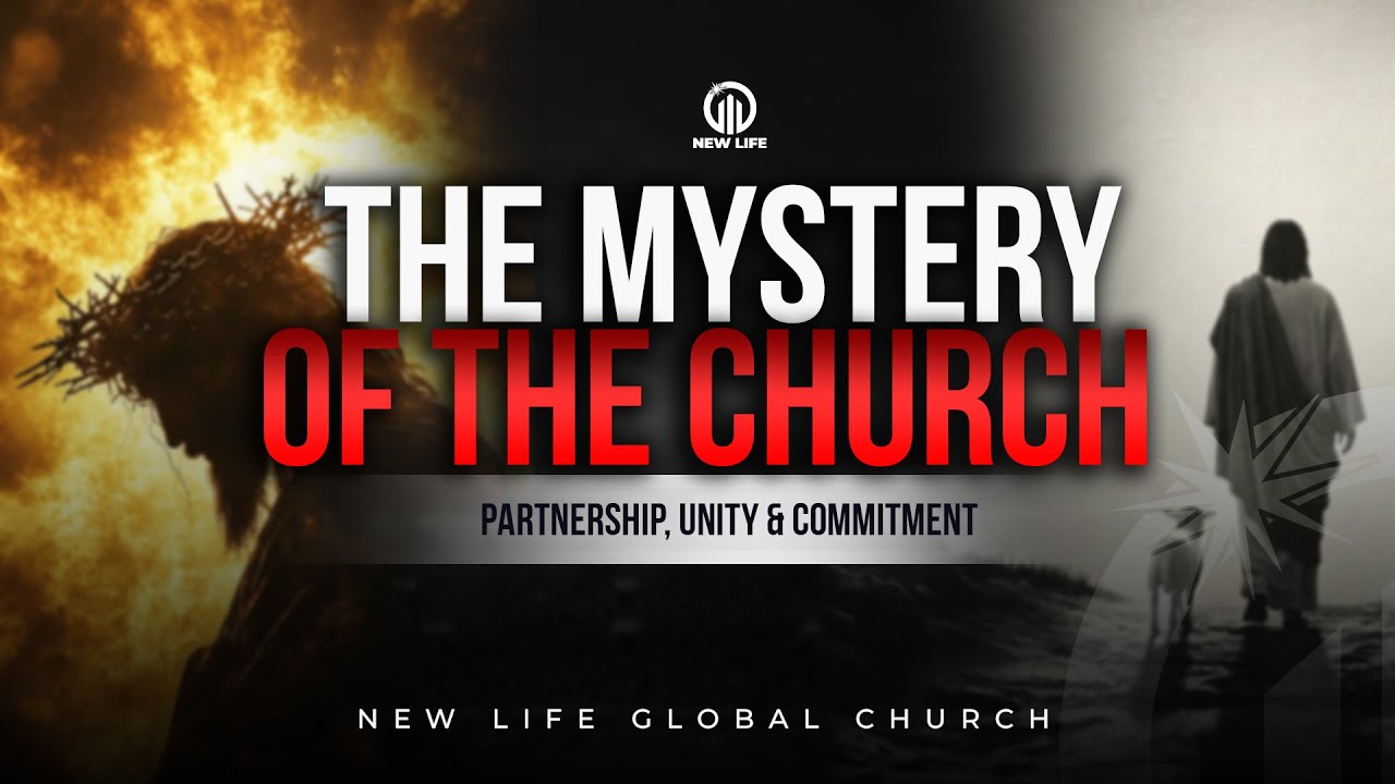 The Mystery of The Church | New Life Global Church