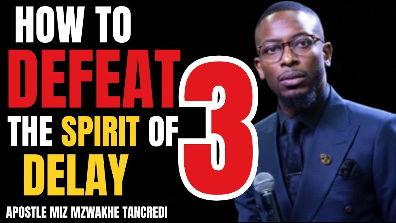 HOW TO DEFEAT THE SPIRIT OF DELAY. PART 3 #mizmzwakhetancredi #defeat #delay