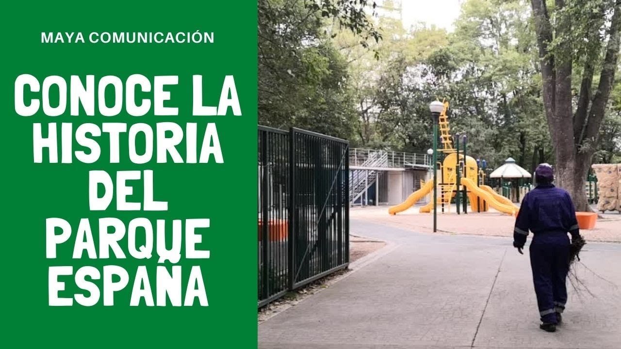 Conoce la historia del parque Espa&ntilde;a