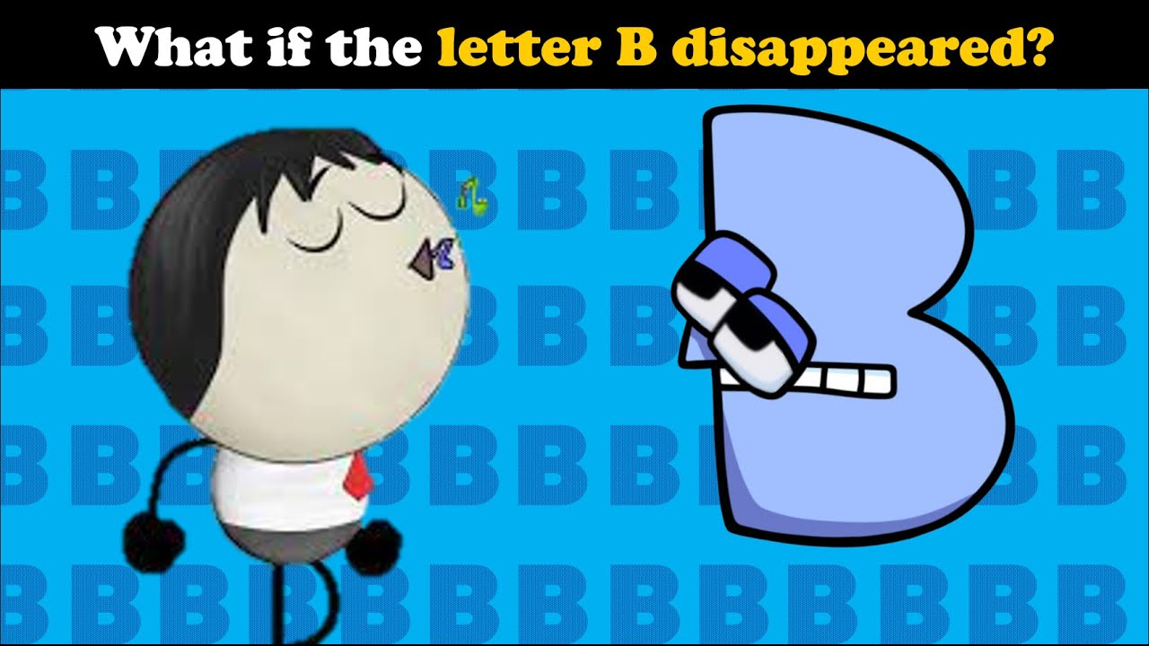 What if the LETTER “B” dissapeared ? Fanmade Aumsum Video