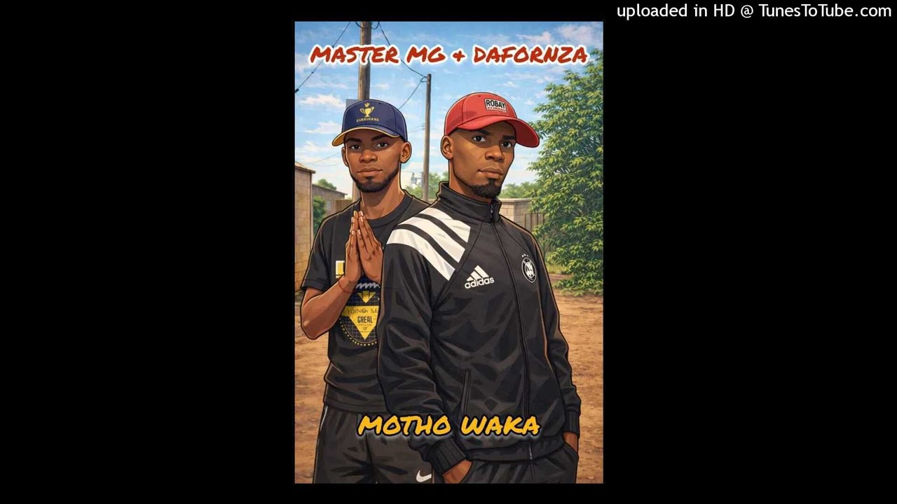Master MG x Dafornza Le Two-Point-Zero__Motho waka_HalaHittt(2026)