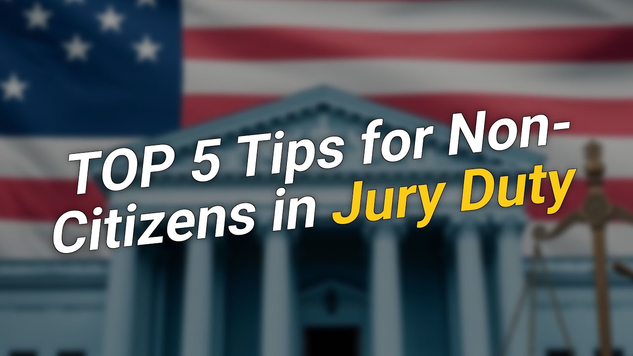 5 Essential Tips for Non-Citizens on Jury Duty 🏛️🇺🇸