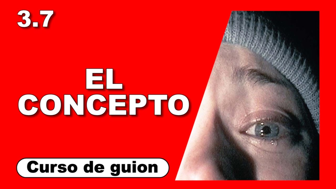 3.7 El concepto [Curso de guion | Cine | Series | Dany Campos]