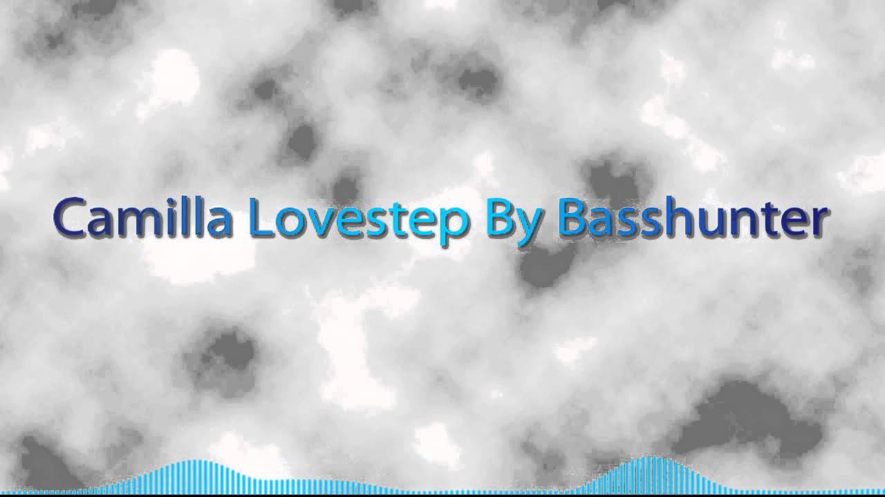 [Lovestep] Basshunter - Camilla LoveSTep Remix; By Djay Treex
