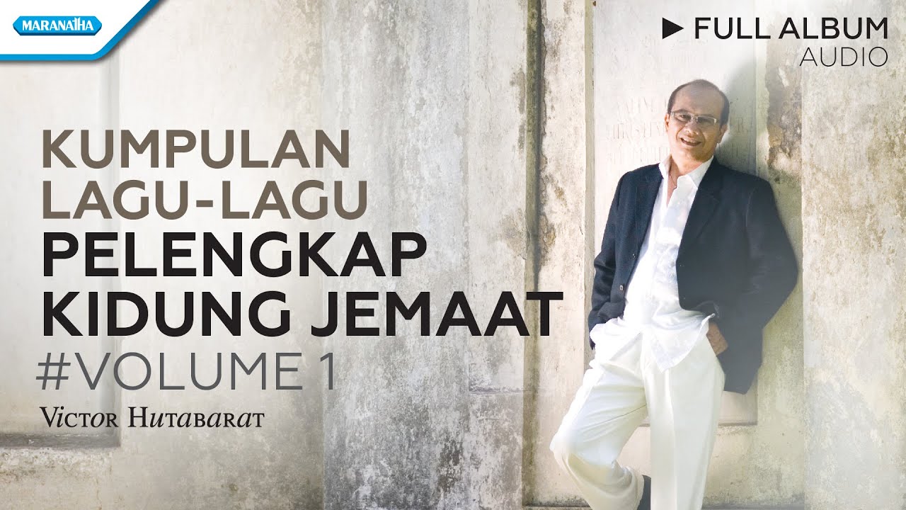 Kumpulan Lagu-Lagu Pelengkap Kidung Jemaat #volume1 - Victor Hutabarat (audio full album)