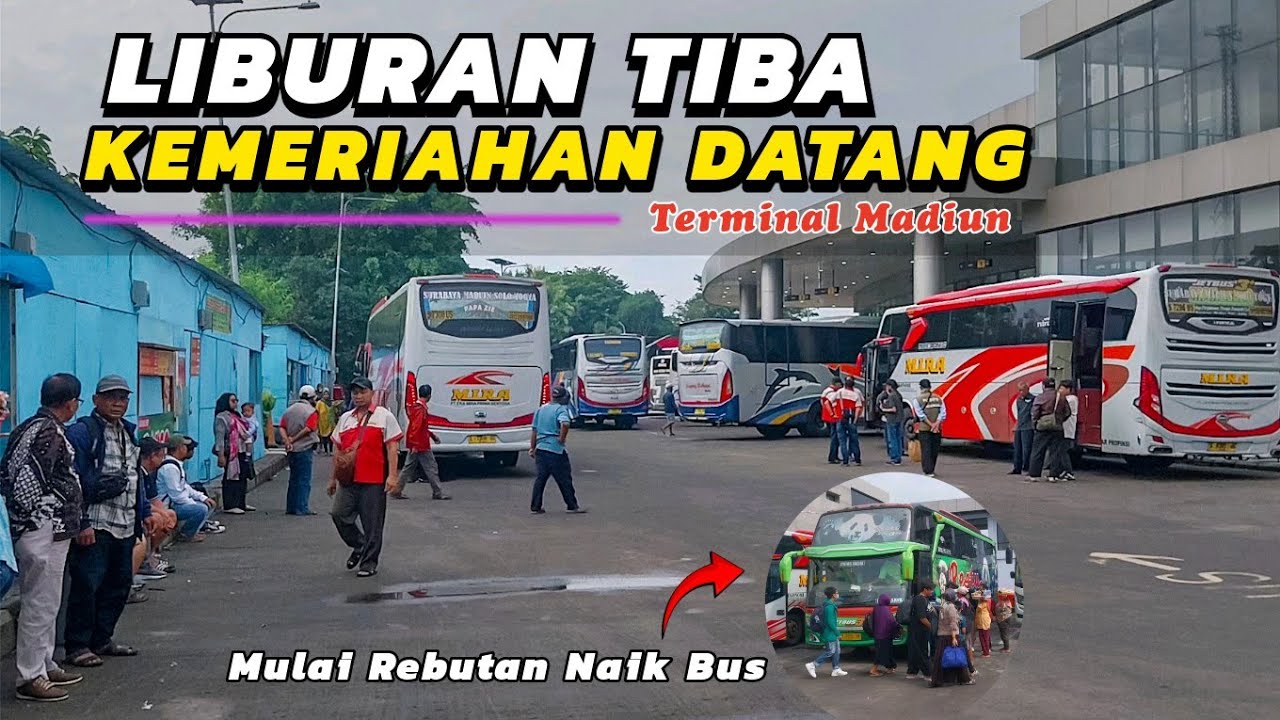NUANSA LIBURAN SUDAH TERASA‼️TERMINAL MADIUN Terbaru