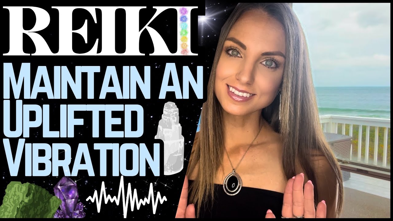 Reiki To Raise & Maintain An Uplifted Vibration | Frequency | Energy Healing / ASMR