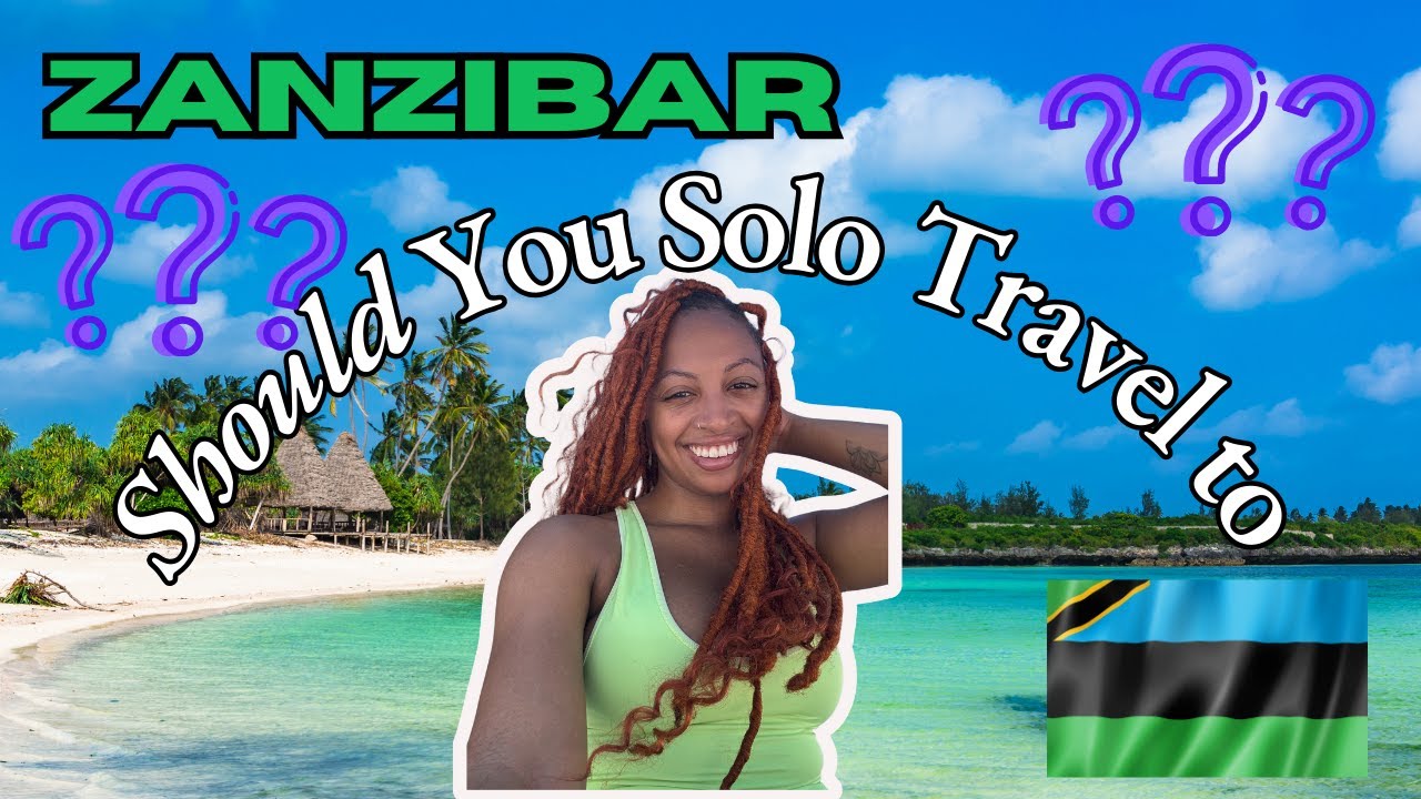 Should You Travel to Zanzibar | Solo Woman Travel
