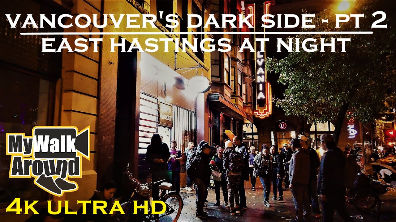 Vancouver's Dark Side part 2- East Hastings walk at night (4k video)