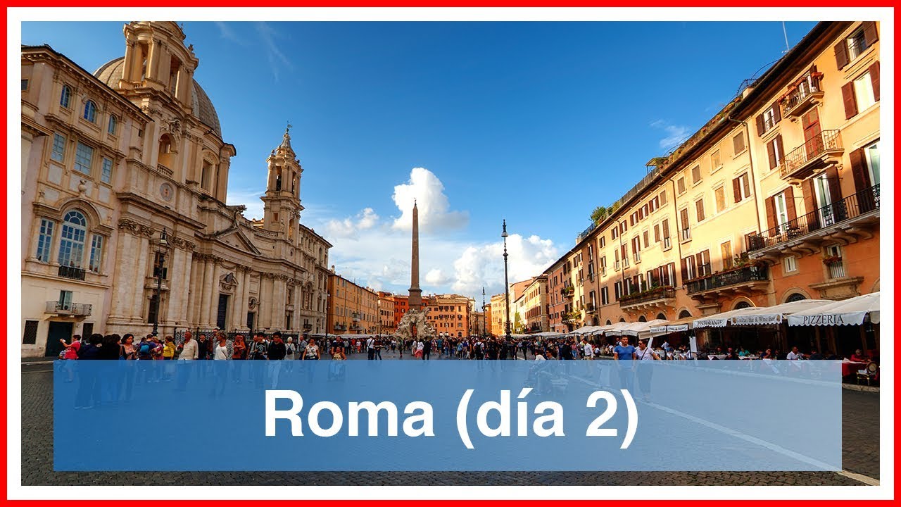 ROMA (2/6). QUÉ VER, QUÉ HACER, INFORMACIÓN ÚTIL Y CONSEJOS