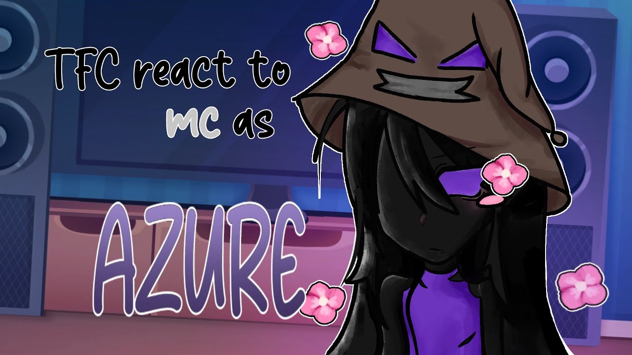 TFC react to mc as AZURE //discontinued//2X//swearing//