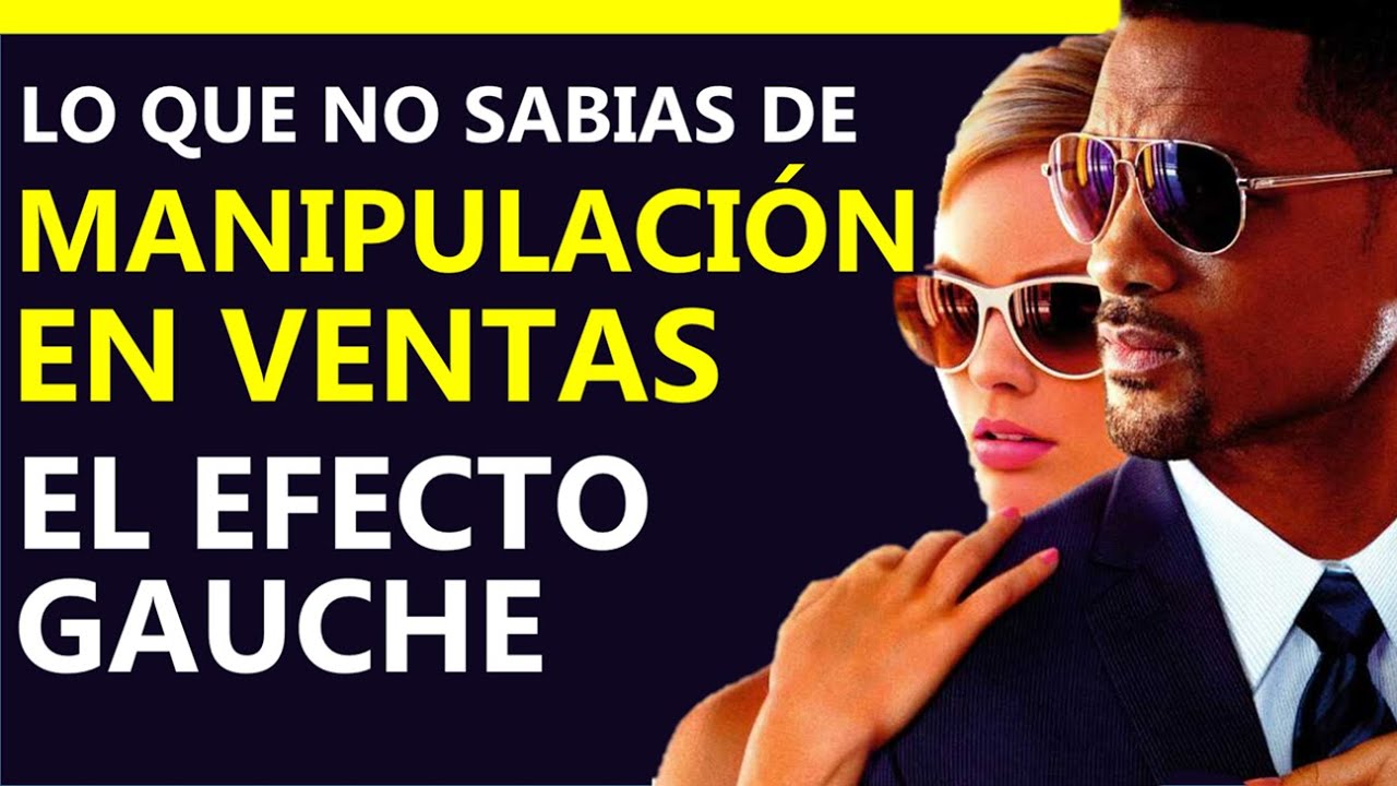 ¿Cómo MANIPULAR EN VENTAS? 😊 ¿Qué es efecto GAUCHE?