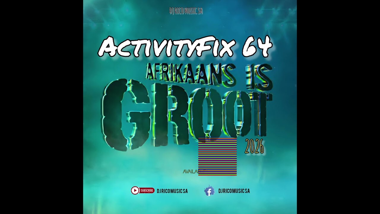 Dj Rico Music SA - ActivityFix 64(Afrikaans Is Groot) 2026 