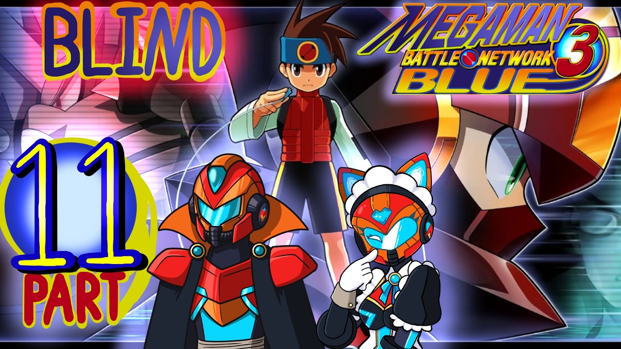 SNEAKING IN THE UNDERNET! MEGAMAN BATTLE NETWORK 3 BLIND! PART 11!