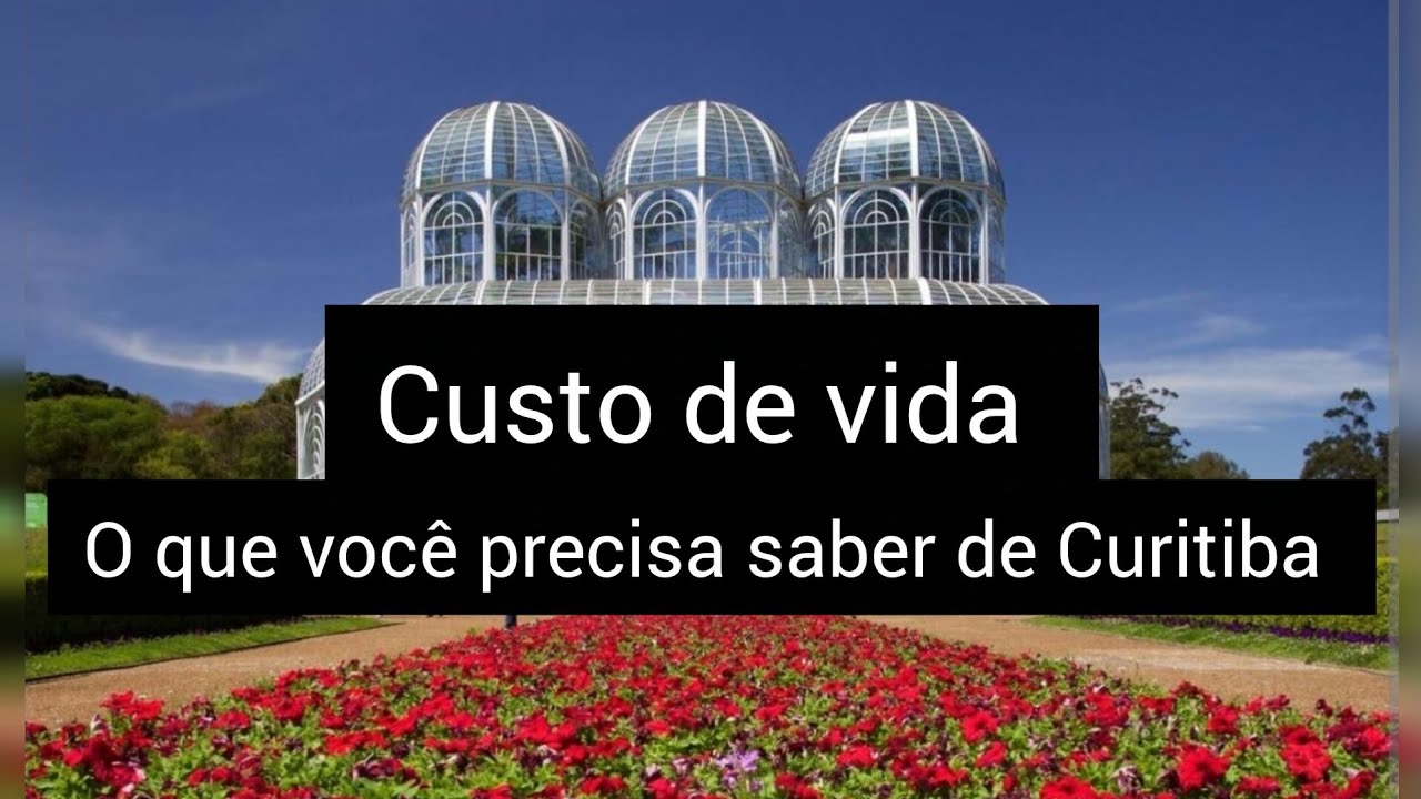CUSTO DE VIDA em Curitiba-Paraná 2025-2026 #curitiba ##parana #jardimbotanico 
