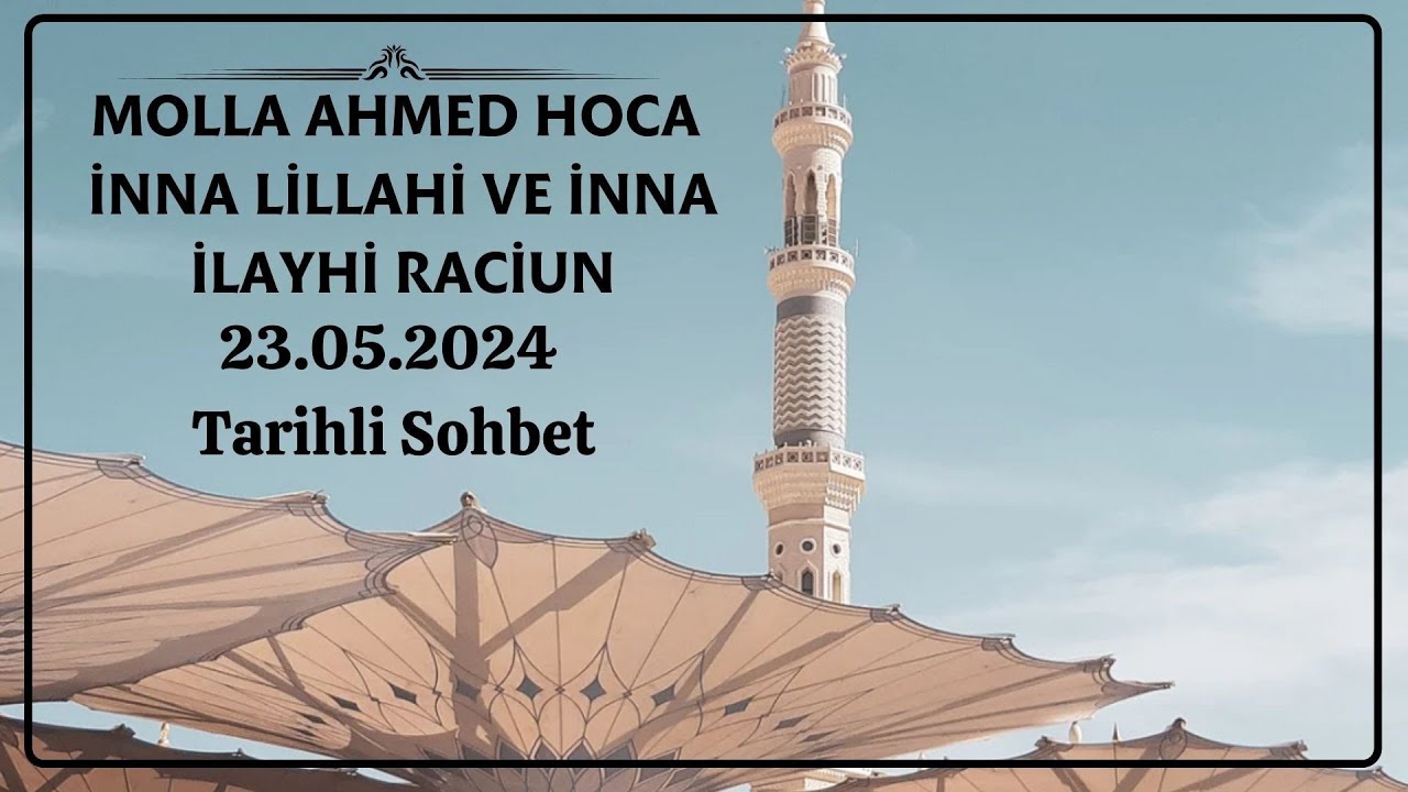 Molla Ahmed Hoca | İnna Lillahi ve İnna İlayhi Raciun