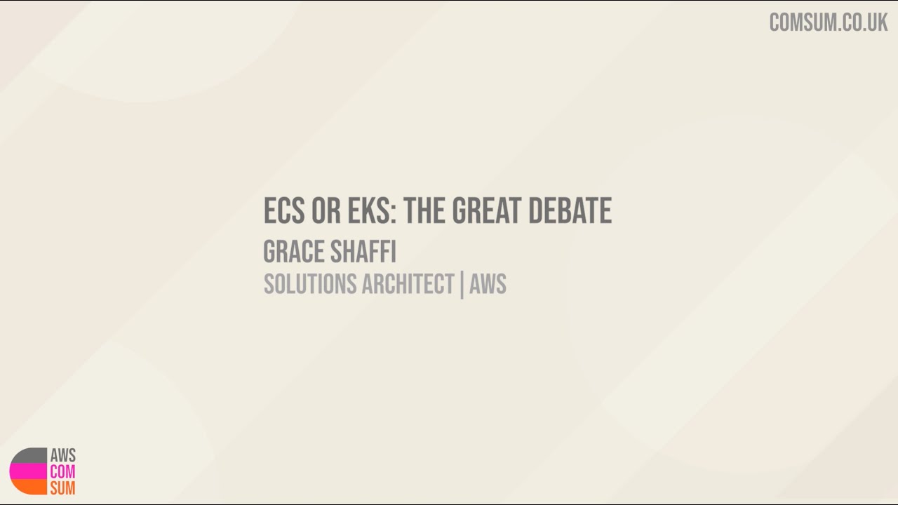 ECS or EKS: The great debate | Grace Shaffi