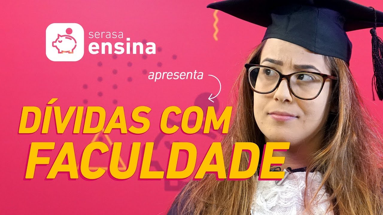 Dívida com Faculdade: Como Resolver? - Serasa Ensina