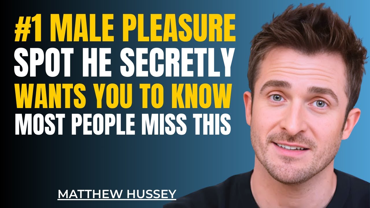 #1 Male Pleasure Spot He Secretly Wants You to Know (Most People Miss This) | Matthew Hussey