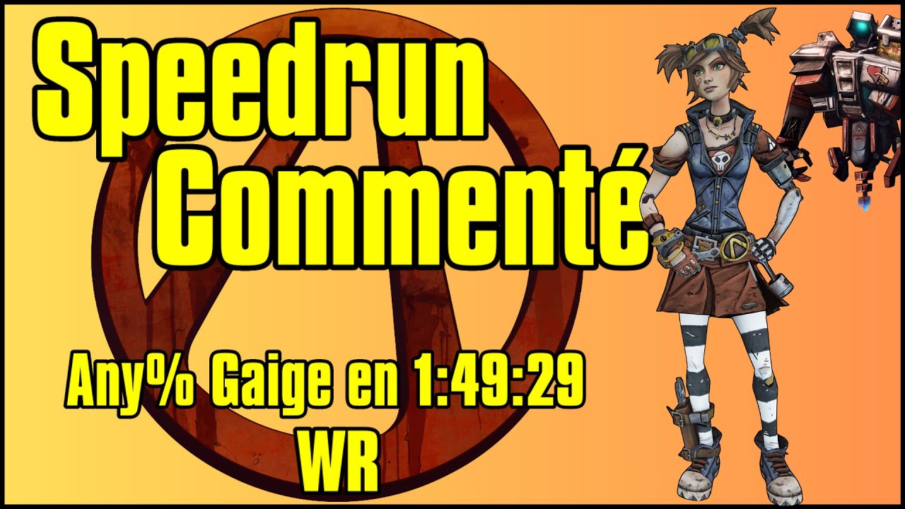 Borderlands 2 - Speedrun Commenté FR Any% Gaige en 1:49:29 par darksmoke11