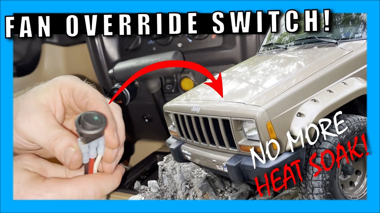 Jeep XJ Build - Auxiliary Cooling Fan Override Switch Install to Stop HEAT SOAK