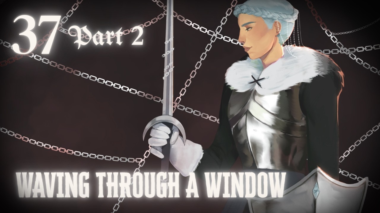 Waving Through A Window [E37 PART 2] Chains Of Asmodeus | Dungeons & Dragons Actual Play