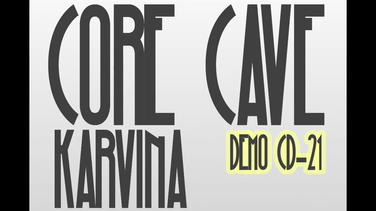 Core Cave Karvina Demo CD-21 - ket vodicka potichucky