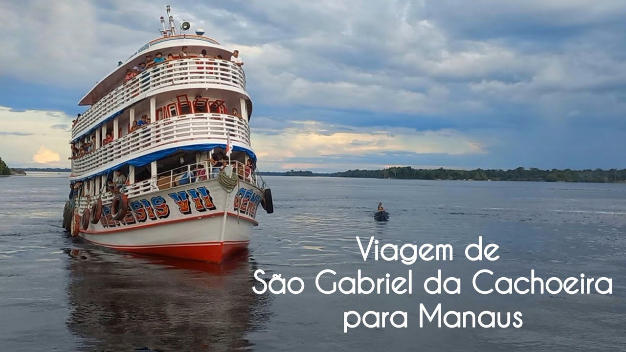 Como é a viagem de 3 dias de São Gabriel da Cachoeira para Manaus - Rio Negro