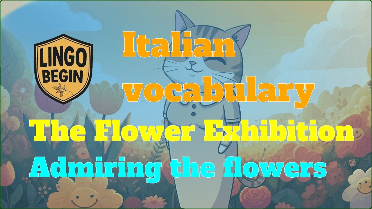 Italian vocabulary | The Flower Exhibition | Admiring the flowers #audiobook #italian  #beginners