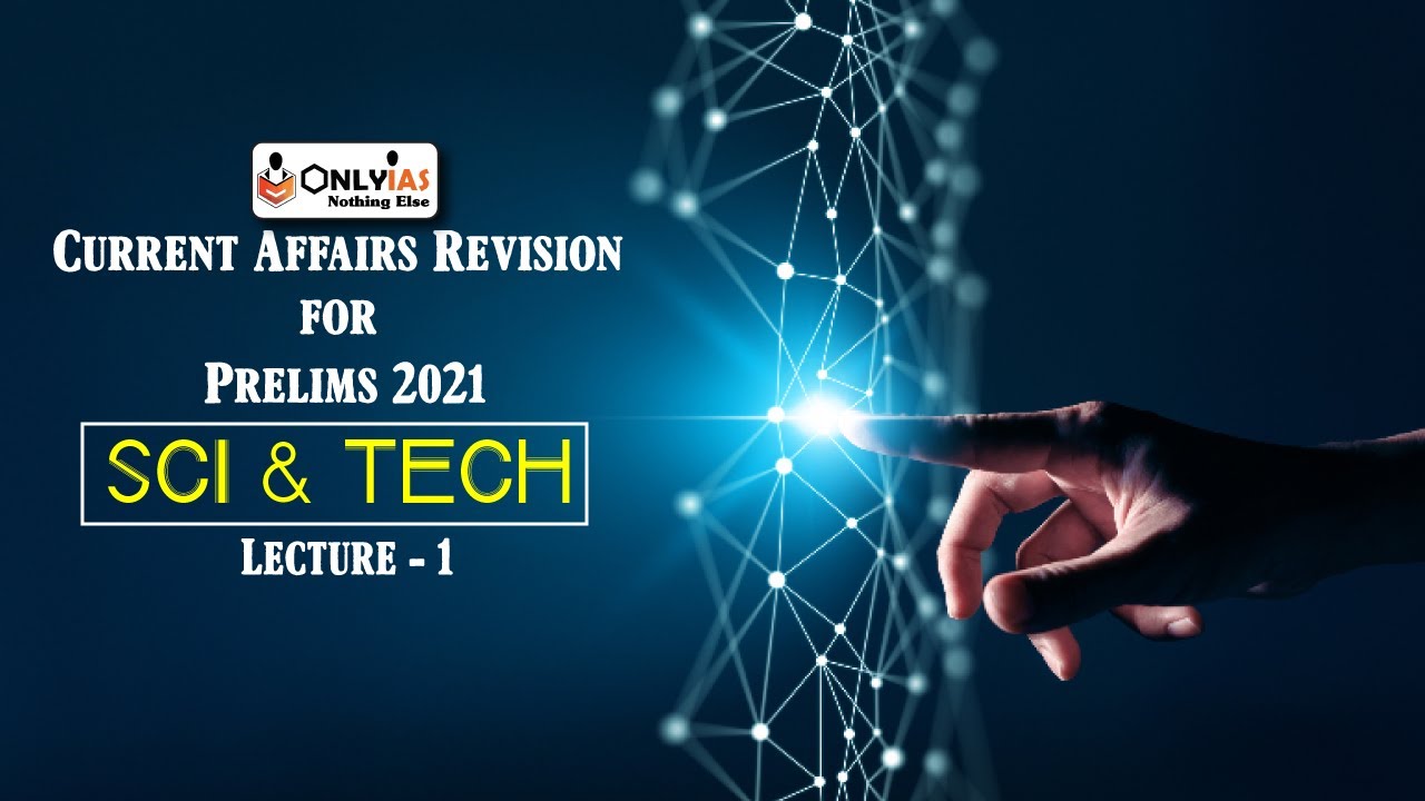 Science and Tech | Lecture 1 | Prelims Revision 2021 | September 2020 | #UPSC | #CSE |#IAS