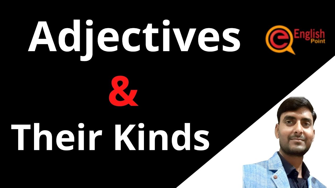 Adjective and Their Kinds in English Grammar | Adjectives | English Point