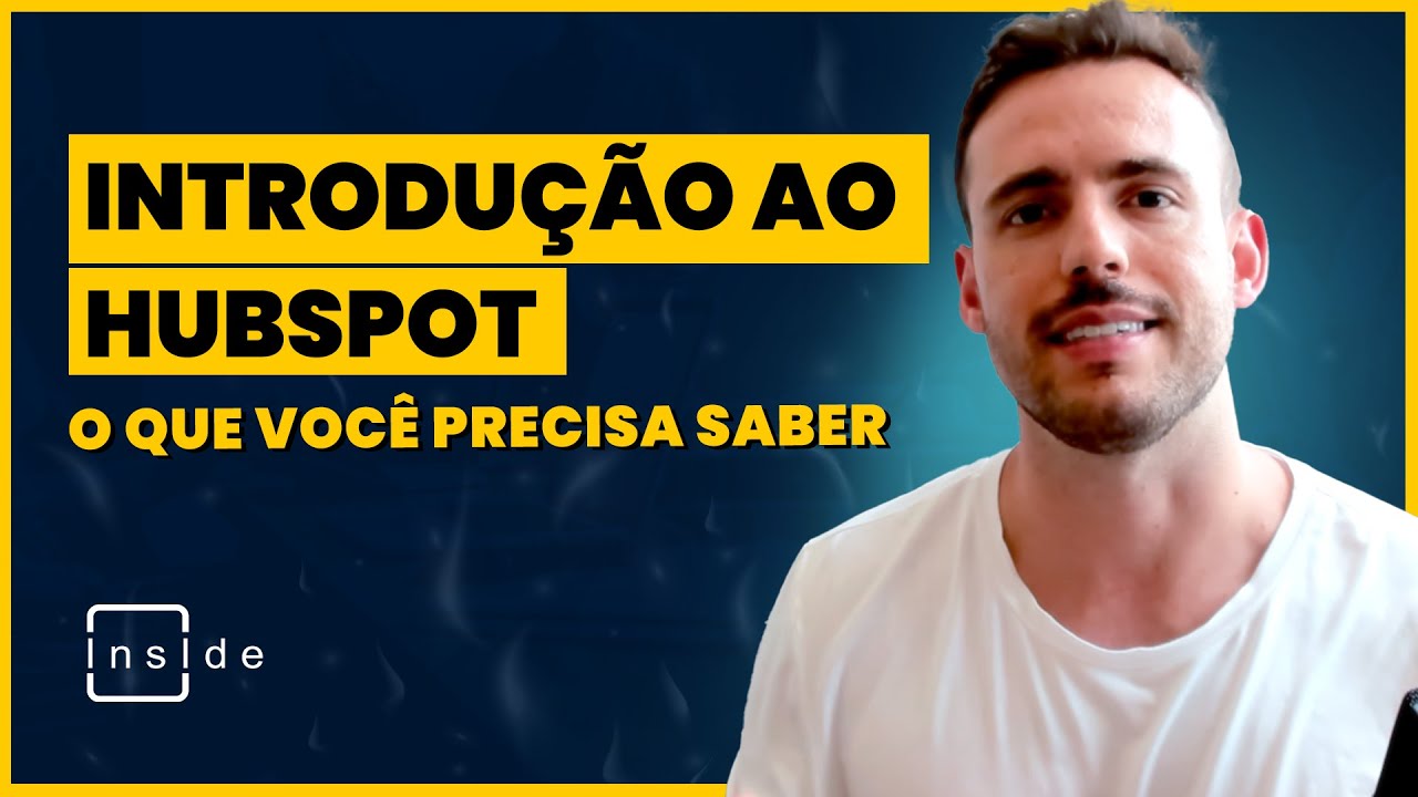 Introdução ao HubSpot : O que Você Precisa Saber