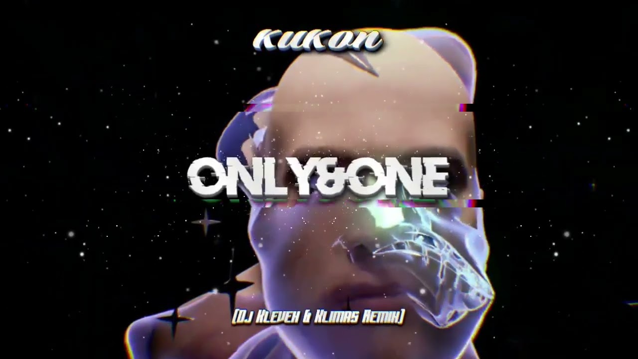 kukon - only&one - (Dj Klevex & Dj Klimas Remix)