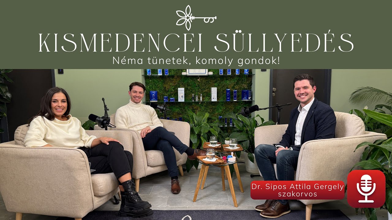 Néma tünetek, komoly gondok! Tabuk nélkül a kismedencei süllyedésről - Dr. Sipos Attila Gergely
