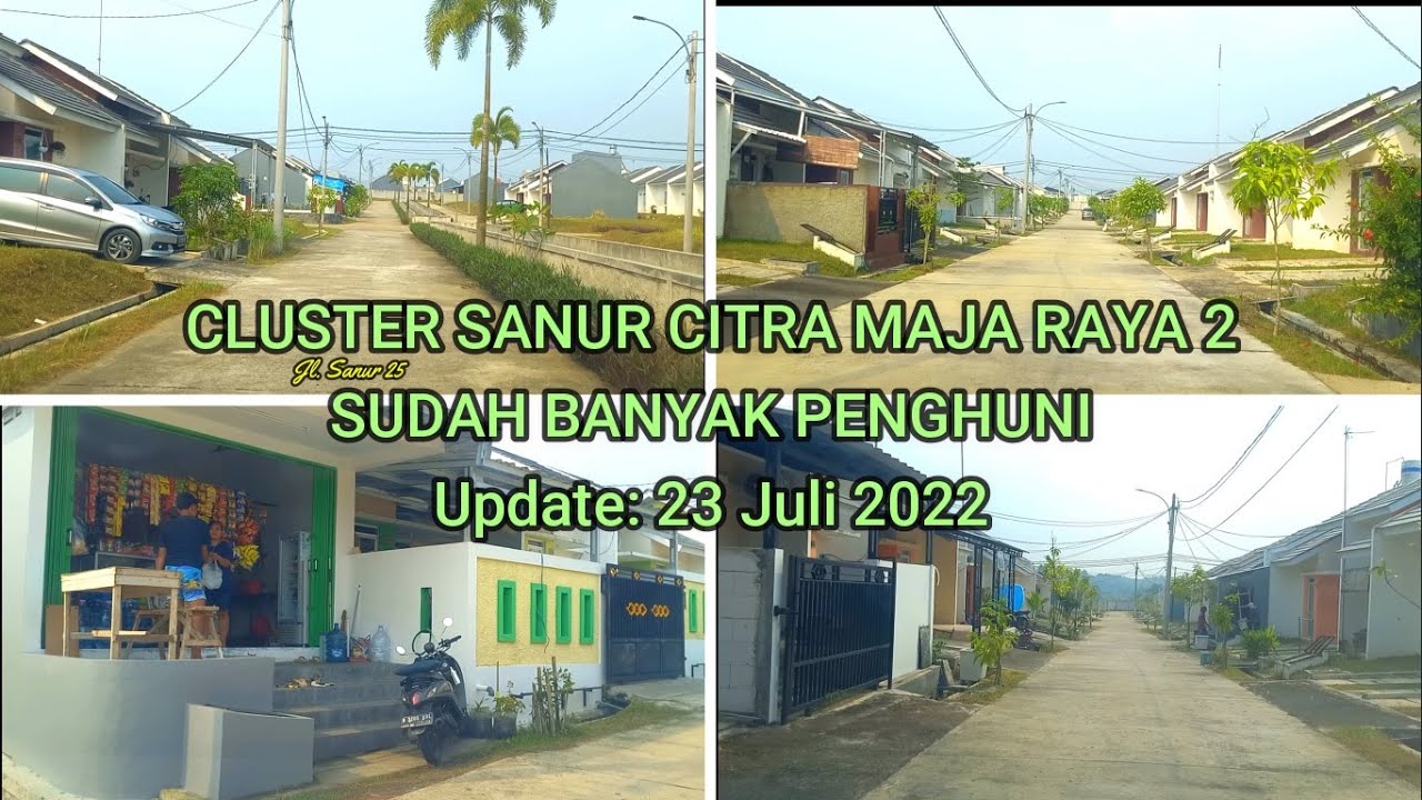 CLUSTER SANUR CITRA MAJA RAYA 2 | SUDAH BANYAK PENGHUNI |  UPDATE: 3 JULI 2022