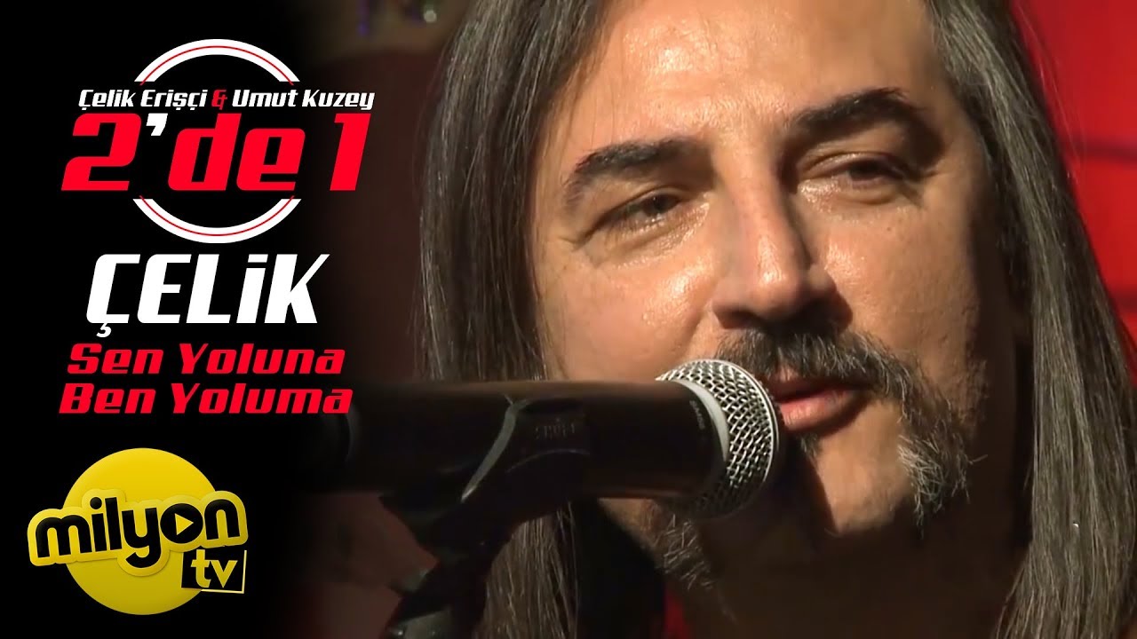 Çelik - Sen Yoluna Ben Yoluma / 2'de 1 (Canlı Performans)