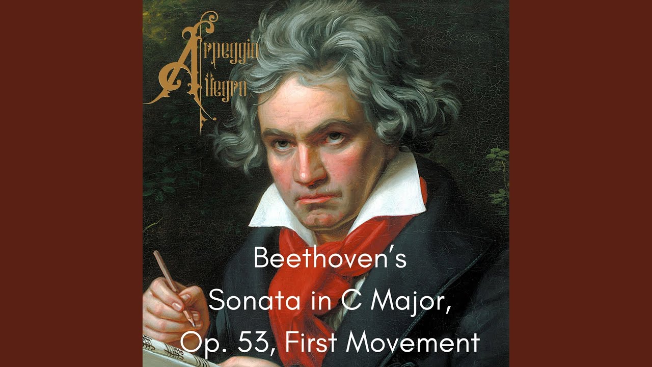 Beethoven’s Sonata in C Major, Op. 53, First Movement