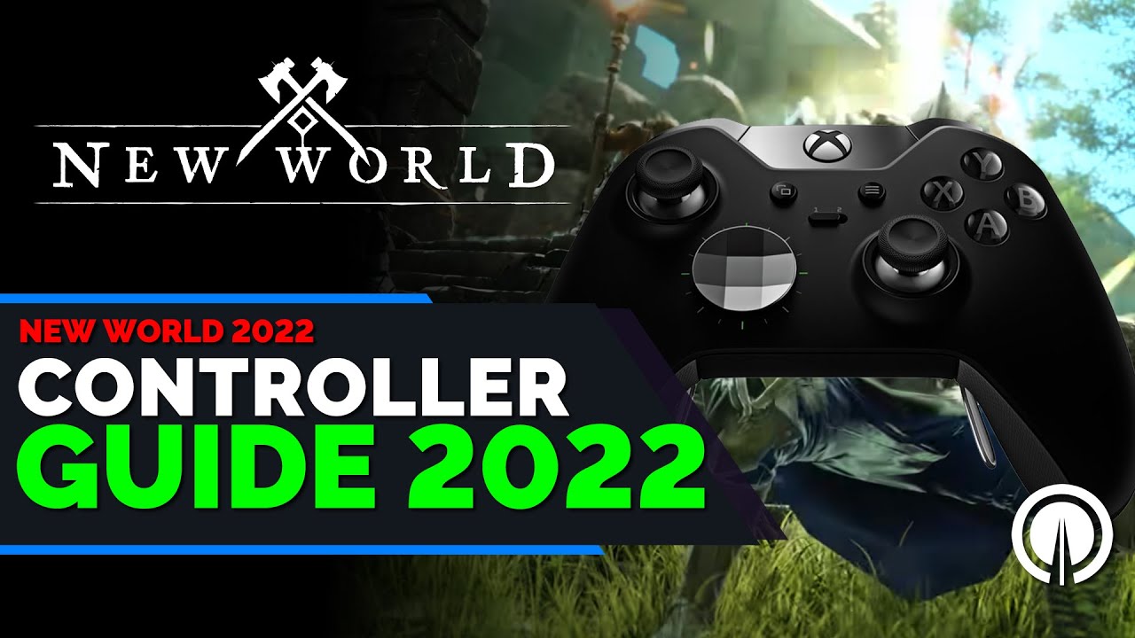 New World Controller Guide April 2022 | Full Featured Controller Support