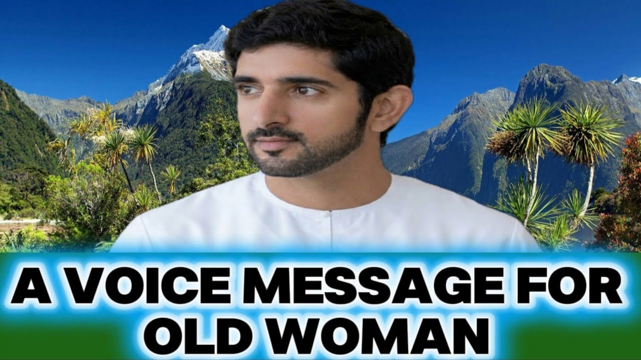 A Voice Message For Old Woman Sheikh Hamdan Fazza poems 