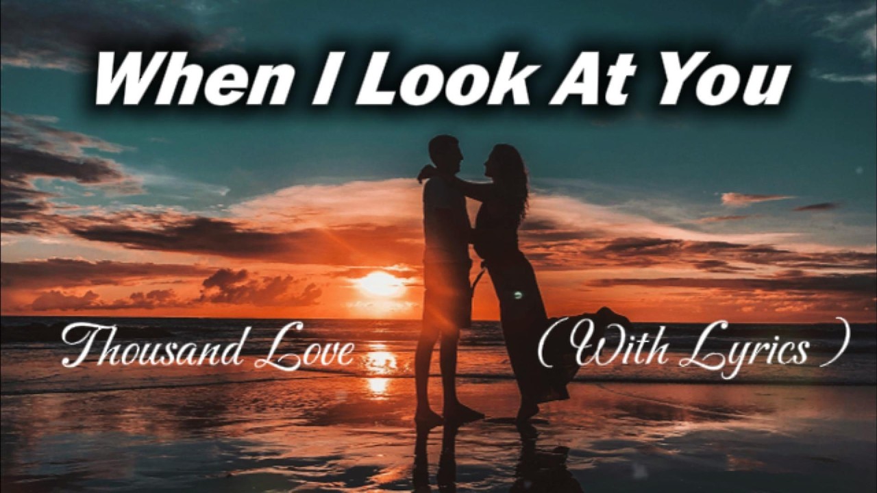 When I Look At You - Romantic Love Song | Lyric Video