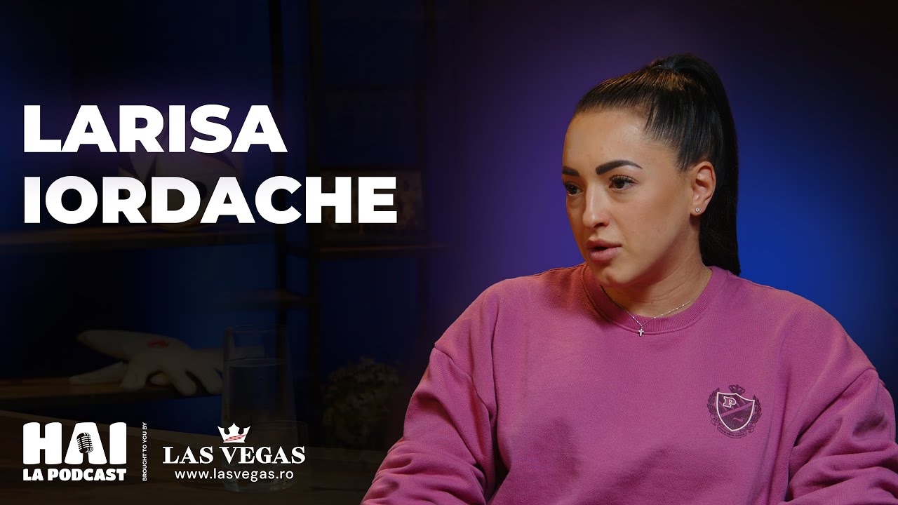 Larisa Iordache: ”Nu intrăm pe rețele de socializare în ziua competiției”  | 🎙️HAI LA PODCAST